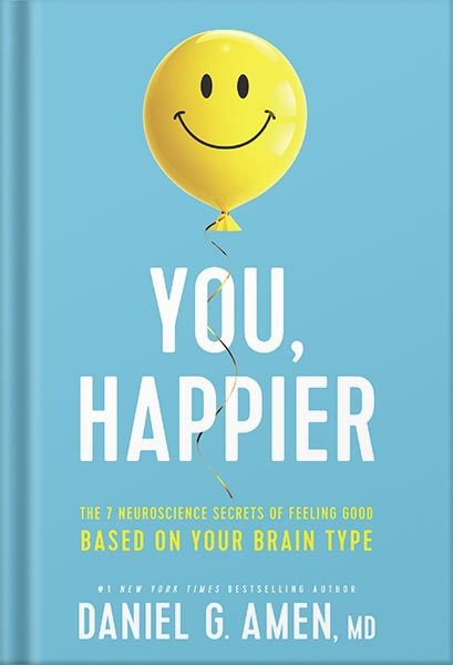 225-New-PNG-Version-35-13.jpg خرید و دانلود نسخه کامل کتاب You, Happier: The 7 Neuroscience Secrets of Feeling Good Based on Your Brain Type by Daniel G. Amen PDF - تصویر 1