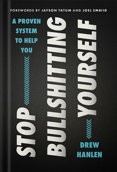 225-New-PNG-Version-35-2.jpg خرید و دانلود نسخه کامل کتاب Stop Bullshitting Yourself: A Practical Guide to Personal Growth with a Mindful Approach, Perfect for Winter 2025, Embrace Positive Change by Drew Hanlen PDF - تصویر 1