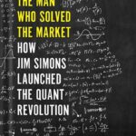 خرید و دانلود نسخه کامل کتاب The Man Who Solved the Market: How Jim Simons Launched the Quant Revolution by Gregory Zuckerman PDF