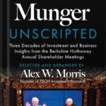 خرید و دانلود نسخه کامل کتاب Buffett and Munger Unscripted: Three Decades of Investment and Business Insights from the Berkshire Hathaway Annual Shareholder Meetings by Alex W. Morris PDF