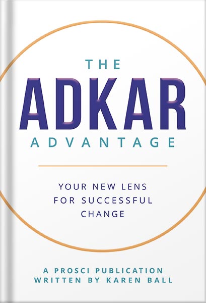 225-New-PNG-Version-36-11.jpg خرید و دانلود نسخه کامل کتاب The ADKAR Advantage: Your New Lens For Successful Change by Karen Ball PDF - تصویر 1