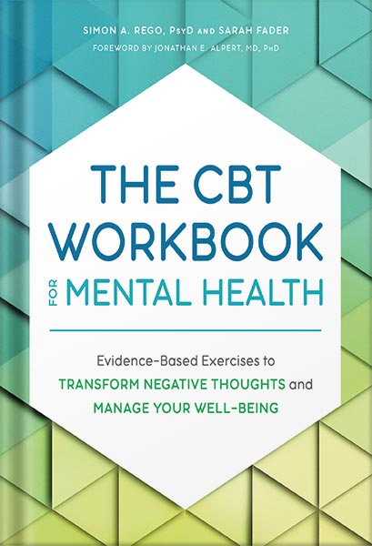 225-New-PNG-Version-36-12.jpg خرید و دانلود نسخه کامل کتاب The CBT Workbook for Mental Health: Evidence-Based Exercises to Transform Negative Thoughts and Manage Your Well-Being by Simon A. Rego PDF - تصویر 1