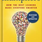 خرید و دانلود نسخه کامل کتاب Multipliers, Revised and Updated: How the Best Leaders Make Everyone Smarter by Liz Wiseman PDF