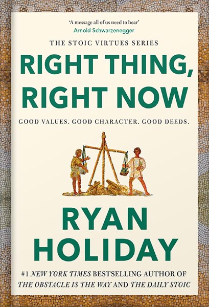 225-New-PNG-Version-37-6.jpg خرید و دانلود نسخه کامل کتاب Right Thing, Right Now: Good Values. Good Character. Good Deeds. (The Stoic Virtues Series) by Ryan Holiday PDF - تصویر 1