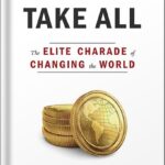 خرید و دانلود نسخه کامل کتاب Winners Take All: The Elite Charade of Changing the World by Anand Giridharadas PDF