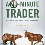 خرید و دانلود نسخه کامل کتاب How to Be a 20-Minute Trader: An Essential Guide for All Traders in Any Market 1st Edition, by Jeremy Russell PDF