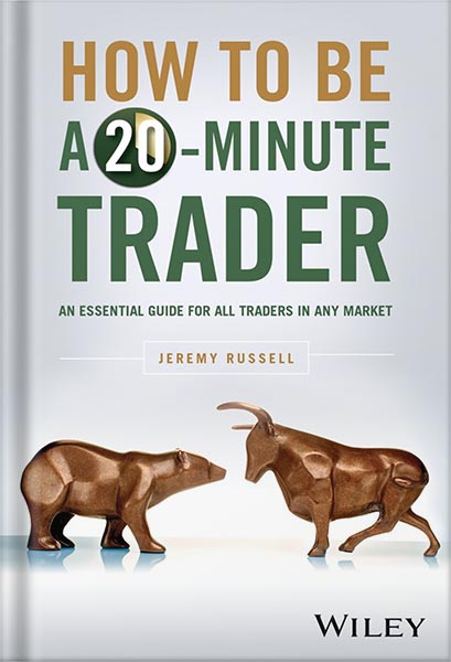 225-New-PNG-Version-38-5.jpg خرید و دانلود نسخه کامل کتاب How to Be a 20-Minute Trader: An Essential Guide for All Traders in Any Market 1st Edition, by Jeremy Russell PDF - تصویر 1