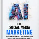 خرید و دانلود نسخه کامل کتاب Generative AI for Social Media Marketing: Tools and Techniques to Build Profitable Digital Campaigns for Online Business by Samy Boustany PDF