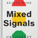 خرید و دانلود نسخه کامل کتاب Mixed Signals: How Incentives Really Work by Uri Gneezy PDF