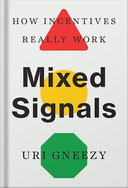 225-New-PNG-Version-39-3.jpg خرید و دانلود نسخه کامل کتاب Mixed Signals: How Incentives Really Work by Uri Gneezy PDF - تصویر 1