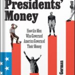 خرید و دانلود نسخه کامل کتاب All the Presidents’ Money: How the Men Who Governed America Governed Their Money by Megan Gorman PDF