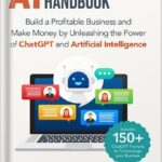 خرید و دانلود نسخه کامل کتاب AI Entrepreneur’s Handbook: Build a Profitable Business and Make Money by Unleashing the Power of ChatGPT and Artificial Intelligence (Includes 150+ ChatGPT prompts to turbocharge your business) by Kartikeya Malhotra PDF