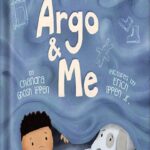 خرید و دانلود نسخه کامل کتاب Argo and Me: A story about being scared and finding protection, love, and home by Chandra Ghosh Ippen PDF