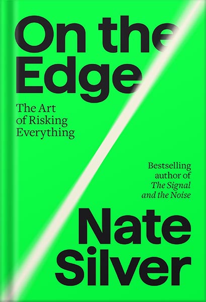 225-New-PNG-Version-40-5.jpg خرید و دانلود نسخه کامل کتاب On the Edge: The Art of Risking Everything by Nate Silver PDF - تصویر 1