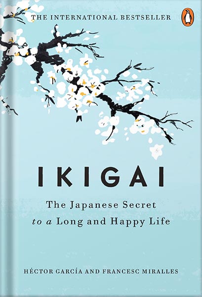 225-New-PNG-Version-41-1-2.jpg خرید و دانلود نسخه کامل کتاب Ikigai: The Japanese Secret to a Long and Happy Life by Héctor García PDF - تصویر 1