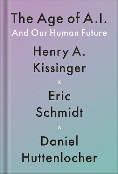 225-New-PNG-Version-41-12.jpg خرید و دانلود نسخه کامل کتاب The Age of AI: And Our Human Future by Henry A Kissinger PDF - تصویر 1