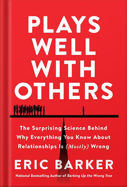 225-New-PNG-Version-42-4-1.jpg خرید و دانلود نسخه کامل کتاب Plays Well with Others: The Surprising Science Behind Why Everything You Know About Relationships Is (Mostly) Wrong by Eric Barker PDF - تصویر 1