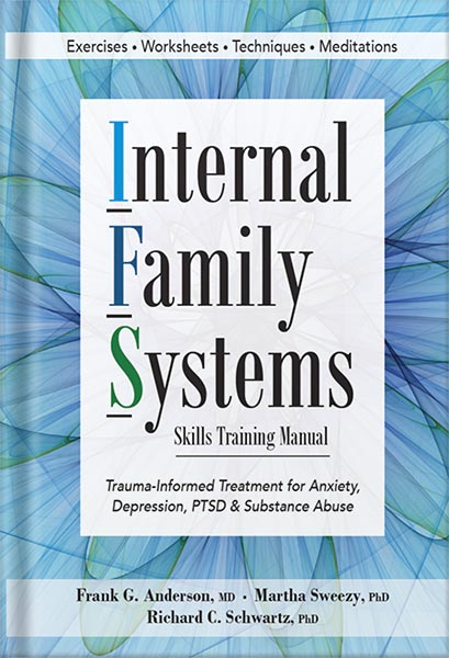 225-New-PNG-Version-42-9.jpg خرید و دانلود نسخه کامل کتاب Internal Family Systems Skills Training Manual: Trauma-Informed Treatment for Anxiety, Depression, PTSD & Substance Abuse by Frank Anderson PDF - تصویر 1