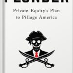 خرید و دانلود نسخه کامل کتاب Plunder: Private Equity’s Plan to Pillage America by Brendan Ballou PDF