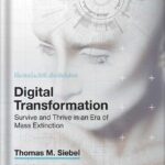 خرید و دانلود نسخه کامل کتاب Digital Transformation: Survive and Thrive in an Era of Mass Extinction by Thomas M. Siebel PDF