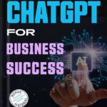 خرید و دانلود نسخه کامل کتاب Embracing ChatGPT for Business Success: Simplified Digital Solutions to Enhance Efficiency, Gain Advantage, and Optimize Cost for Entrepreneurs Skeptical About Emerging AI Technologies by DBR Publishing PDF