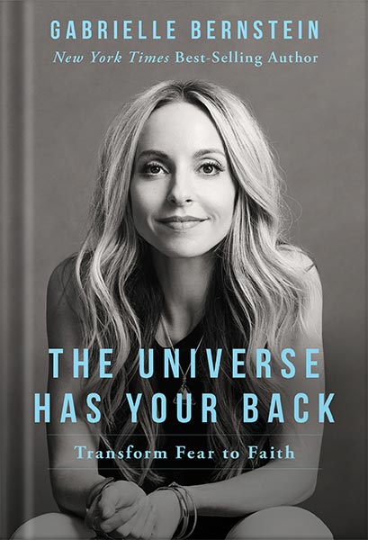 225-New-PNG-Version-46-10.jpg خرید و دانلود نسخه کامل کتاب The Universe Has Your Back: Transform Fear to Faith by Gabrielle Bernstein PDF - تصویر 1