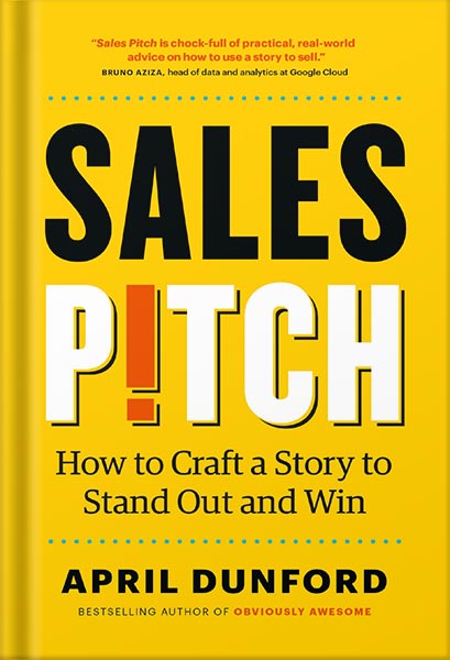 225-New-PNG-Version-46-8.jpg خرید و دانلود نسخه کامل کتاب Sales Pitch: How to Craft a Story to Stand Out and Win by April Dunford PDF - تصویر 1