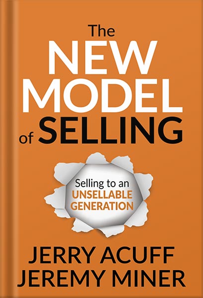 225-New-PNG-Version-49-1-1.jpg خرید و دانلود نسخه کامل کتاب The New Model of Selling: Selling to an Unsellable Generation by Jerry Acuff PDF - تصویر 1