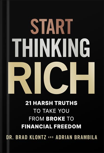 225-New-PNG-Version-49-4.jpg خرید و دانلود نسخه کامل کتاب Start Thinking Rich: 21 Harsh Truths to Take You from Broke to Financial Freedom 1st Edition, by Brad Klontz PDF - تصویر 1