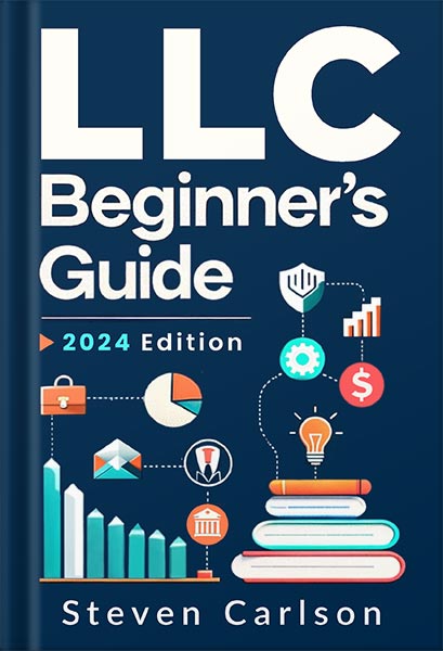 225-New-PNG-Version-49-7.jpg خرید و دانلود نسخه کامل کتاب LLC Beginner’s Guide (2024 Edition): A Practical and Up-to-Date Manual to Start and Grow Your Company with Ease, No Legal Experience Needed (Start A Business) by Steven Carlson PDF - تصویر 1