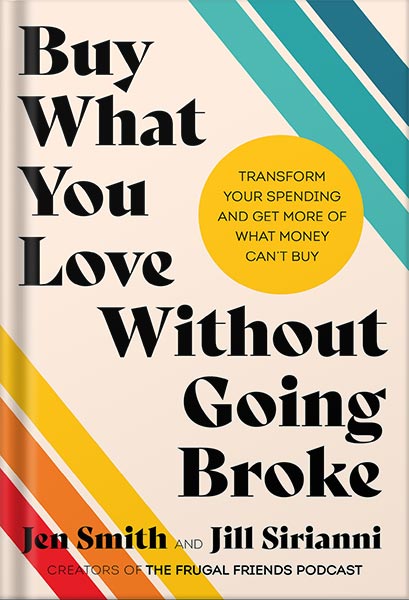 225-New-PNG-Version-51-2.jpg خرید و دانلود نسخه کامل کتاب Buy What You Love Without Going Broke: An Empowering Personal Finance Guide with a Mindful Spending Plan, Perfect for Winter 2025, Take Control of Your Finances Today! by Jen Smith PDF - تصویر 1