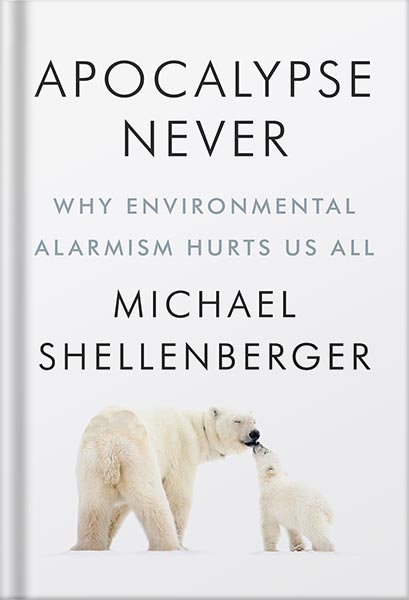 225-New-PNG-Version-51-3.jpg خرید و دانلود نسخه کامل کتاب Apocalypse Never: Why Environmental Alarmism Hurts Us All by Michael Shellenberger PDF - تصویر 1