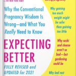 خرید و دانلود نسخه کامل کتاب Expecting Better: Why the Conventional Pregnancy Wisdom Is Wrong–and What You Really Need to Know (The ParentData Series Book 1) by Emily Oster PDF