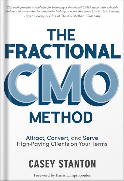 225-New-PNG-Version-51.jpg خرید و دانلود نسخه کامل کتاب The Fractional CMO Method: Attract, Convert and Serve High-Paying Clients On Your Terms by Casey Stanton PDF - تصویر 1