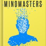 خرید و دانلود نسخه کامل کتاب Mindmasters: The Data-Driven Science of Predicting and Changing Human Behavior by Sandra Matz PDF