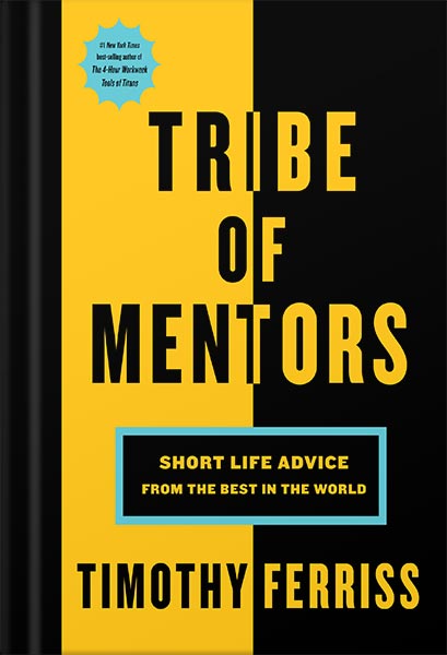 225-New-PNG-Version-53-7.jpg خرید و دانلود نسخه کامل کتاب Tribe Of Mentors: Short Life Advice from the Best in the World by Timothy Ferriss PDF - تصویر 1
