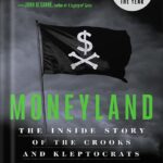 خرید و دانلود نسخه کامل کتاب Moneyland: The Inside Story of the Crooks and Kleptocrats Who Rule the World by Oliver Bullough PDF