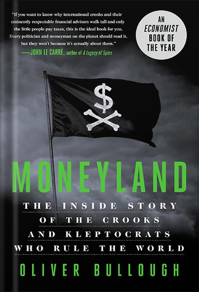 225-New-PNG-Version-56-2.jpg خرید و دانلود نسخه کامل کتاب Moneyland: The Inside Story of the Crooks and Kleptocrats Who Rule the World by Oliver Bullough PDF - تصویر 1