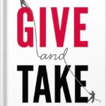 خرید و دانلود نسخه کامل کتاب Give and Take: Why Helping Others Drives Our Success by Adam M. Grant Ph.D. PDF
