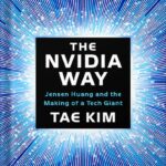 خرید و دانلود نسخه کامل کتاب The Nvidia Way: Jensen Huang and the Making of a Tech Giant by Tae Kim PDF