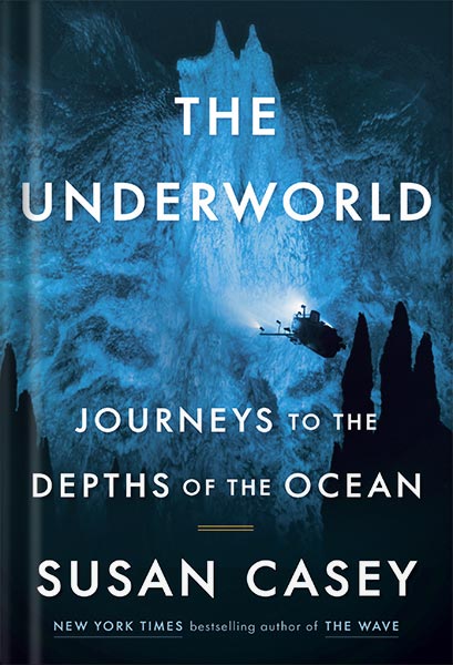 225-New-PNG-Version-57-6.jpg خرید و دانلود نسخه کامل کتاب The Underworld: Journeys to the Depths of the Ocean by Susan Casey PDF - تصویر 1