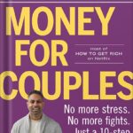خرید و دانلود نسخه کامل کتاب Money for Couples: No More Stress. No More Fights. Just a 10-Step Plan to Create Your Rich Life Together. by Ramit Sethi PDF