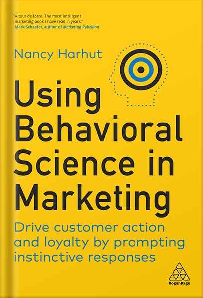 225-New-PNG-Version-58-1-2.jpg خرید و دانلود نسخه کامل کتاب Using Behavioral Science in Marketing: Drive Customer Action and Loyalty by Prompting Instinctive Responses 1st Edition by Nancy Harhut PDF - تصویر 1