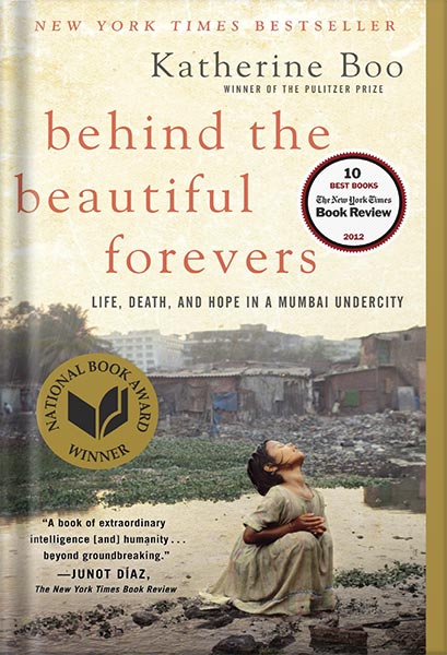 225-New-PNG-Version-59-6.jpg خرید و دانلود نسخه کامل کتاب Behind the Beautiful Forevers: Life, death, and hope in a Mumbai undercity by Katherine Boo PDF - تصویر 1