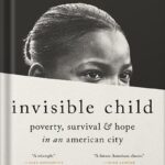 خرید و دانلود نسخه کامل کتاب Invisible Child: Poverty, Survival & Hope in an American City (Pulitzer Prize Winner) by Andrea Elliott PDF