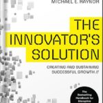 خرید و دانلود نسخه کامل کتاب The Innovator’s Solution: Creating and Sustaining Successful Growth (Creating and Sustainability Successful Growth) by Clayton PDF