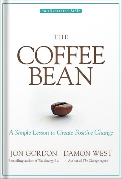 225-New-PNG-Version-60-2.jpg خرید و دانلود نسخه کامل کتاب The Coffee Bean: A Simple Lesson to Create Positive Change (Jon Gordon) by Damon West PDF - تصویر 1