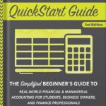 خرید و دانلود نسخه کامل کتاب Accounting QuickStart Guide: The Simplified Beginner’s Guide to Financial & Managerial Accounting For Students, Business Owners and Finance Professionals (Starting a Business – QuickStart Guides) by Josh Bauerle CPA PDF