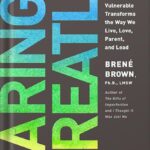 خرید و دانلود نسخه کامل کتاب Daring Greatly: How the Courage to Be Vulnerable Transforms the Way We Live, Love, Parent, and Lead by Brené Brown PDF