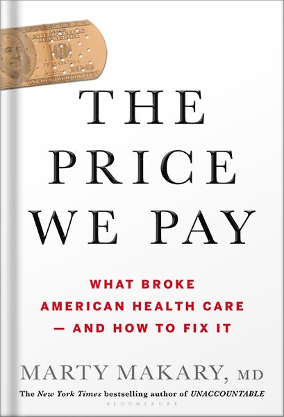 225-New-PNG-Version-61-3.jpg خرید و دانلود نسخه کامل کتاب The Price We Pay: What Broke American Health Care–and How to Fix It by Marty Makary MD PDF - تصویر 1